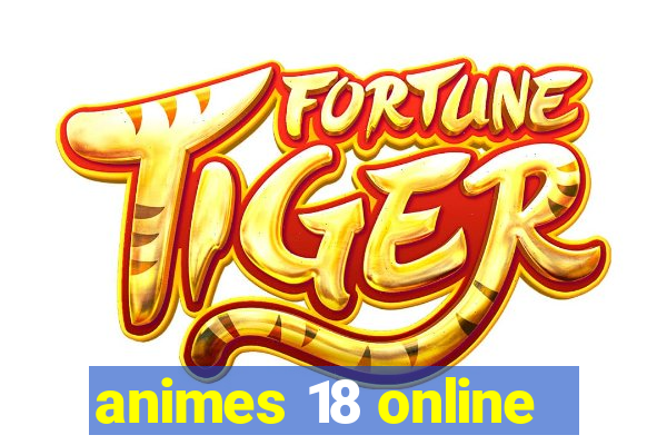 animes 18 online